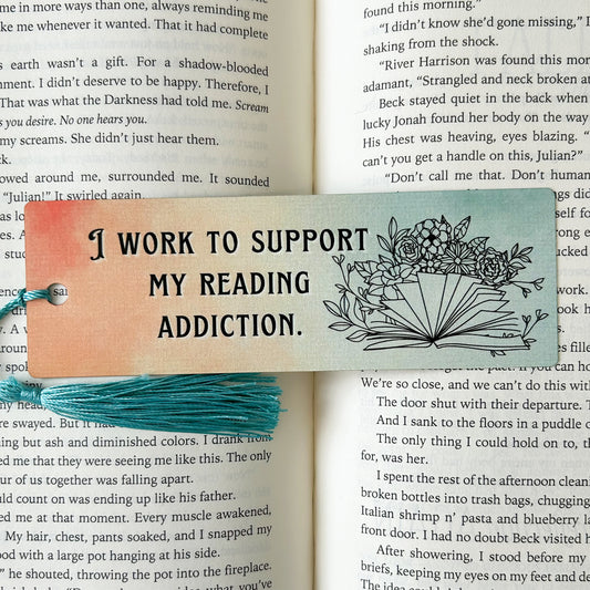 I work to support my reading addiction Aluminum Bookmark