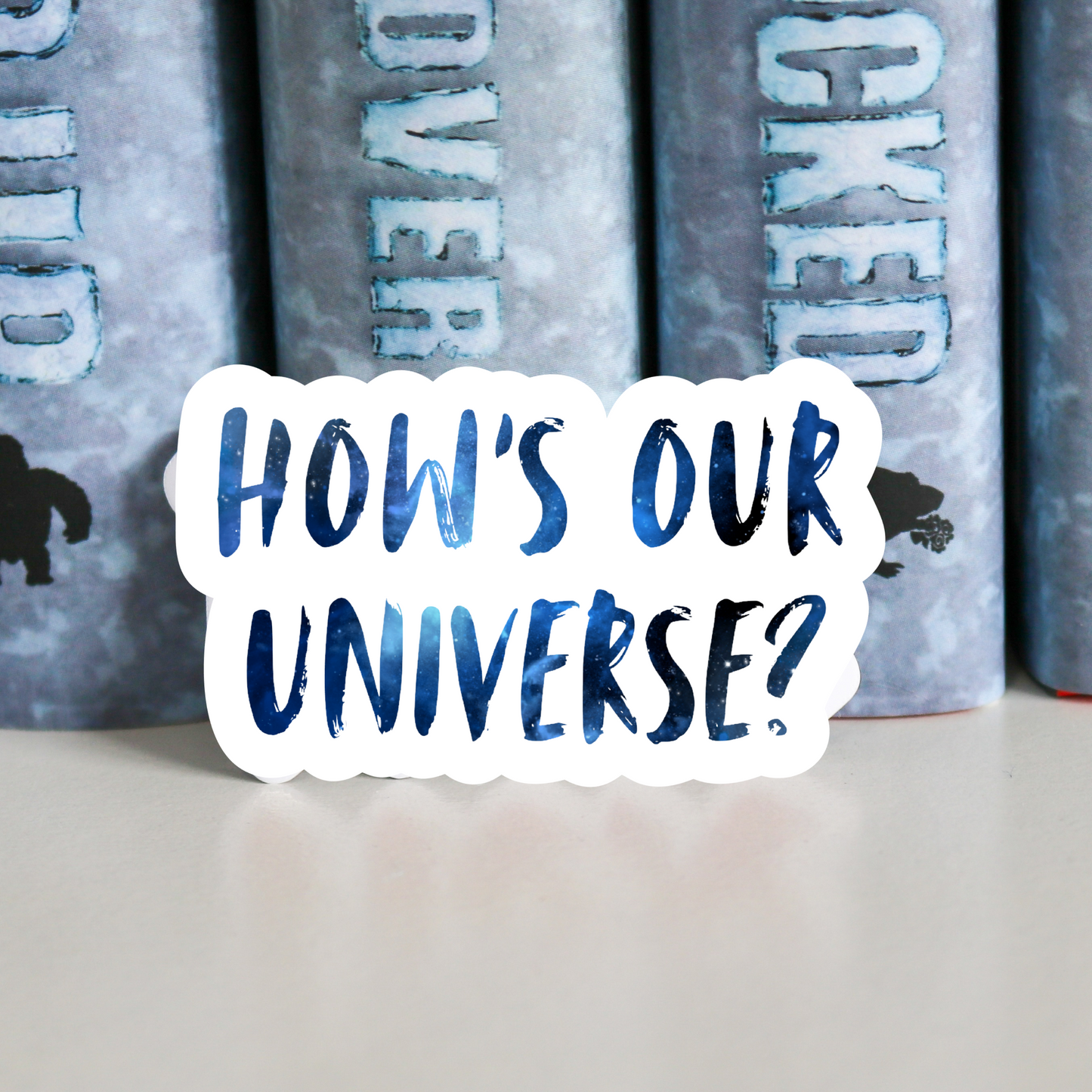 How’s Our Universe Sticker - Monty Jay