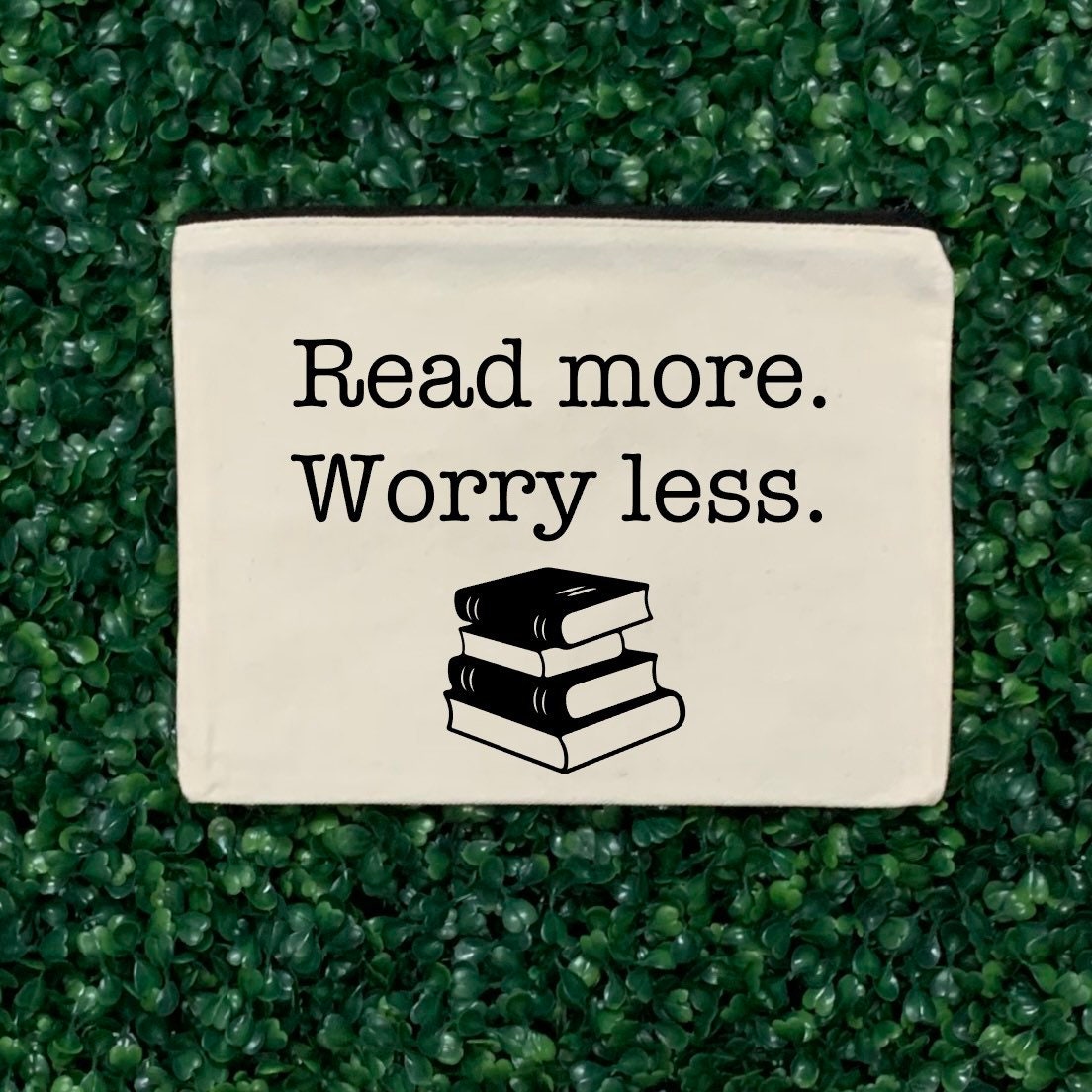 Read More. Worry Less. Canva Pouch