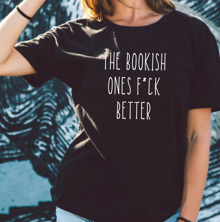 The Bookish Ones F*ck Better Shirt