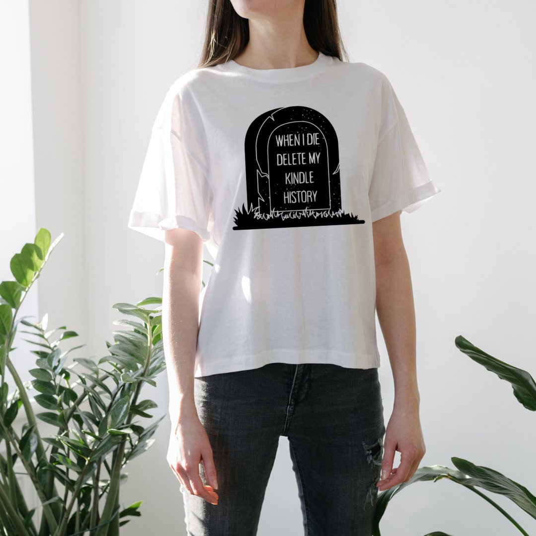 When I Die Delete My Kindle History Shirt