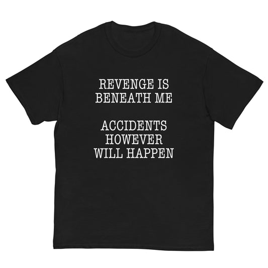 Revenge is Beneath Me Shirt