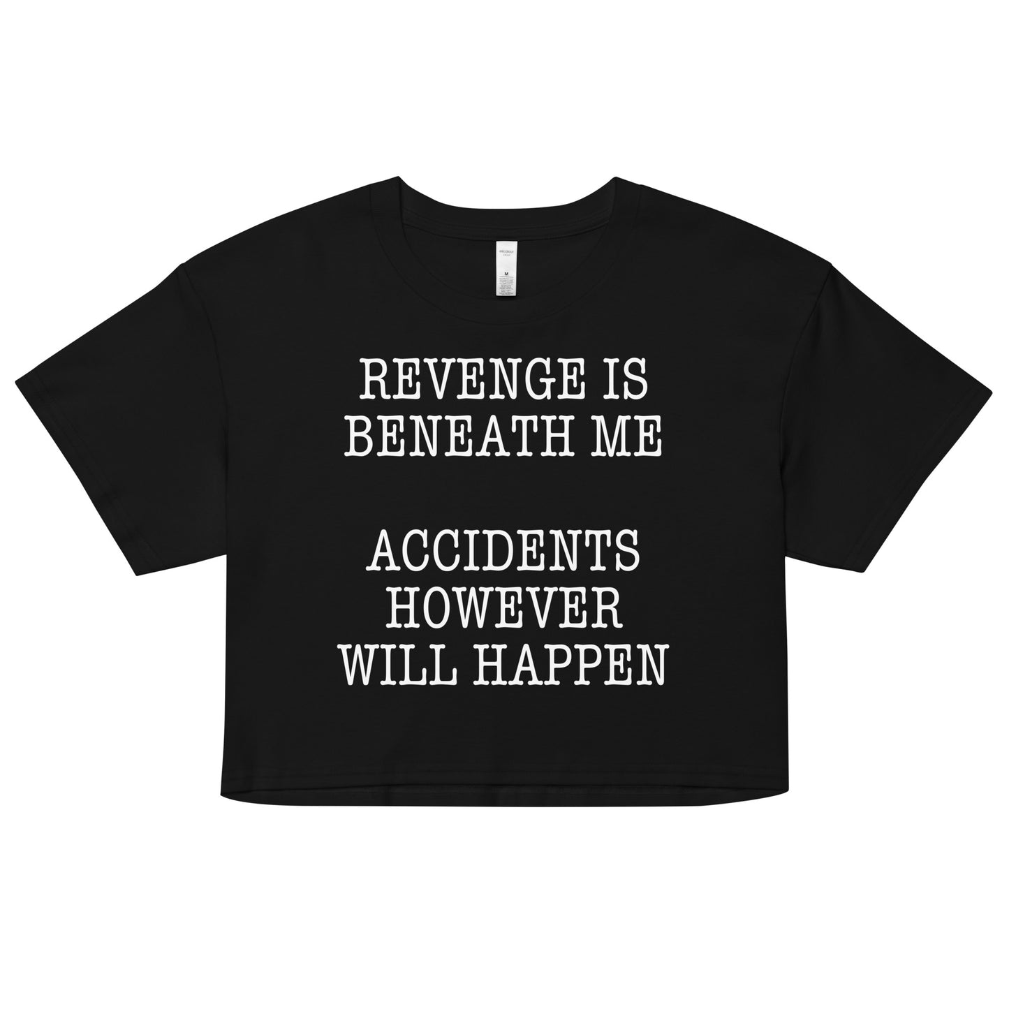 Revenge is Beneath Me Crop Top