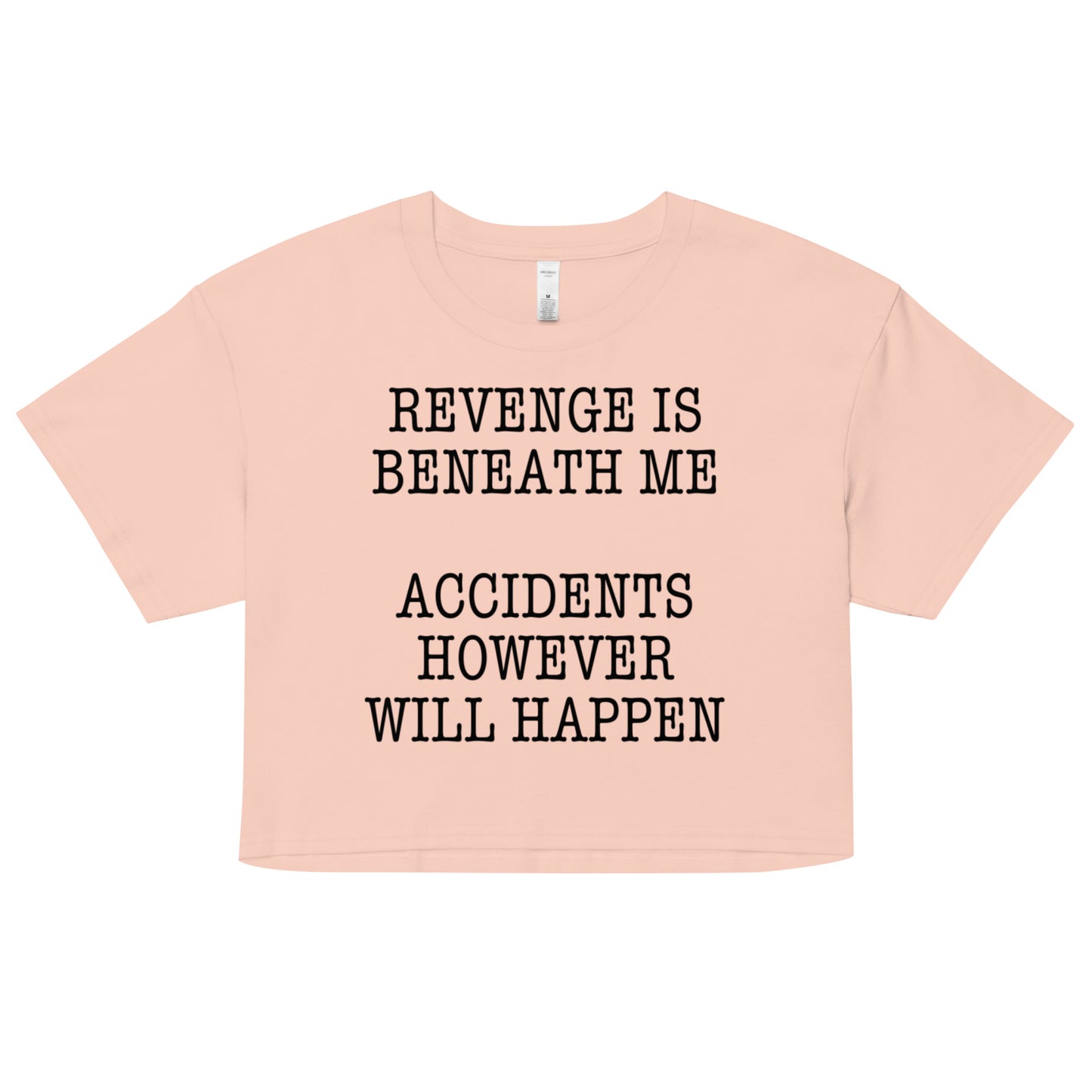 Revenge is Beneath Me Crop Top