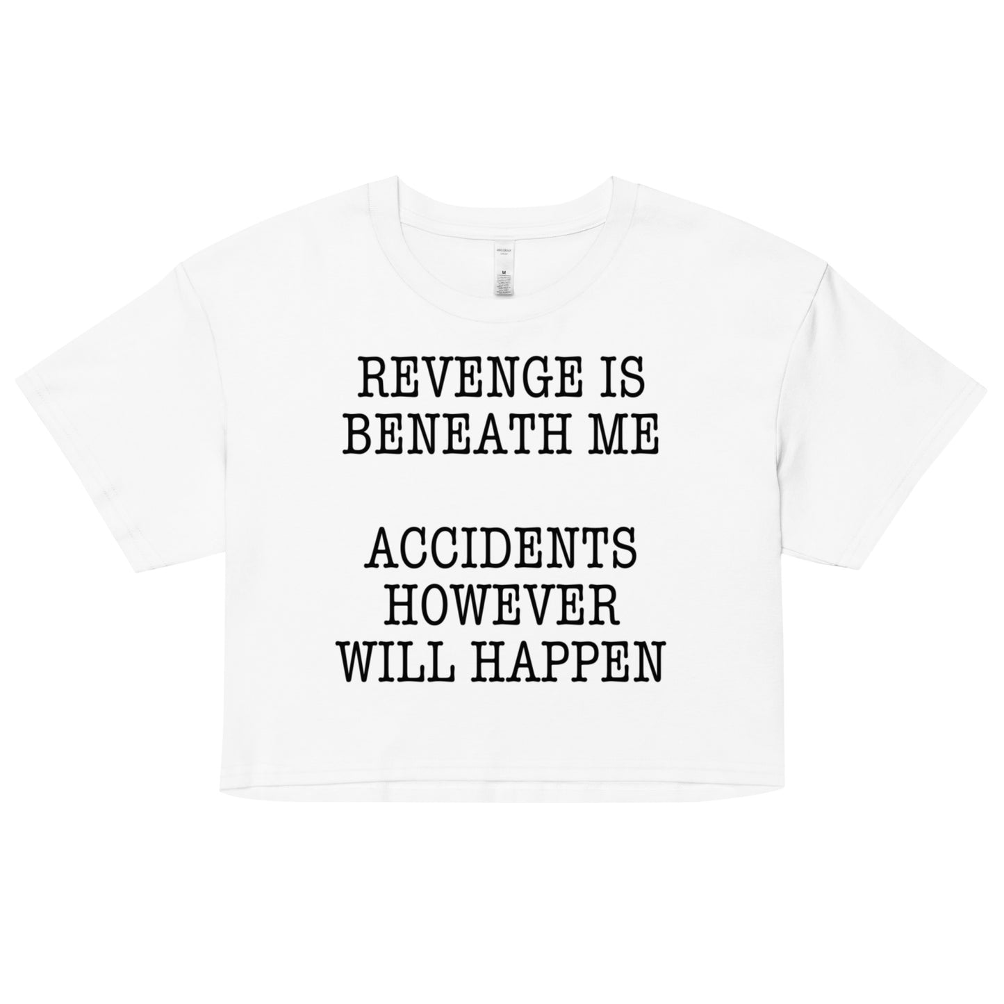 Revenge is Beneath Me Crop Top